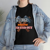 7Forge around and find out  T-shirt