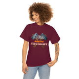 7Forge around and find out  T-shirt