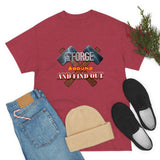 7Forge around and find out  T-shirt