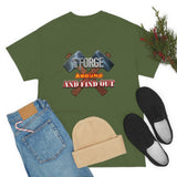7Forge around and find out  T-shirt