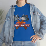 7Forge around and find out  T-shirt
