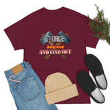 7Forge around and find out  T-shirt