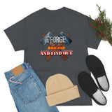 7Forge around and find out  T-shirt