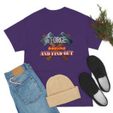 7Forge around and find out  T-shirt