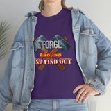 7Forge around and find out  T-shirt