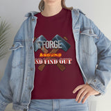 7Forge around and find out  T-shirt