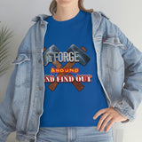 7Forge around and find out  T-shirt