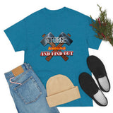 7Forge around and find out  T-shirt