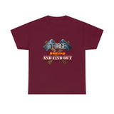 7Forge around and find out  T-shirt