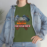 7Forge around and find out  T-shirt