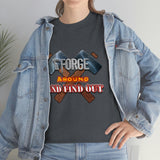 7Forge around and find out  T-shirt