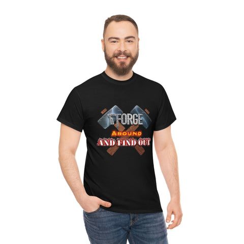 7Forge around and find out  T-shirt
